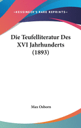 Die Teufelliteratur Des XVI Jahrhunderts (1893)