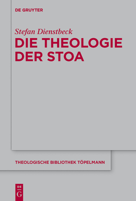 Die Theologie Der Stoa - Dienstbeck, Stefan