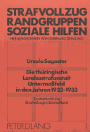 Die Thueringische Landesstrafanstalt Untermassfeld in Den Jahren 1923-1933: Zur Methodik Des Strafvollzugs in Deutschland