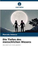 Die Tiefen des menschlichen Wesens