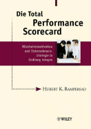 Die Total Performance Scorecard: Mitarbeitermotivation Und Unternehmensstrategie in Einklang Bringen