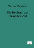 Die Treuhand Der Frankischen Zeit