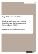 Die Trias im Gesetz zur weiteren Erleichterung der Sanierung von Unternehmen (ESUG): Darstellung der drei wichtigsten S?ulen des ESUG