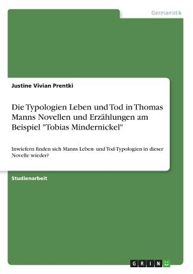 Die Typologien Leben Und Tod In Thomas Manns Novellen Und Erz?hlungen ...