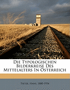 Die Typologischen Bilderkreise Des Mittelalters in Osterreich