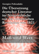 Die Uebersetzung Deutscher Literatur Ins Neugriechische VOR Der Griechischen Revolution Von 1821