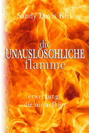 Die Unausloschliche Flamme: Erweckung, die nie aufhrt