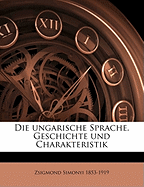 Die Ungarische Sprache. Geschichte Und Charakteristik