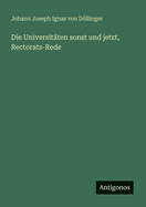 Die Universit?ten sonst und jetzt, Rectorats-Rede