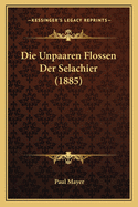 Die Unpaaren Flossen Der Selachier (1885)