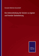 Die Unterscheidung Der Geister Zu Eigener Und Fremder Seelenleitung