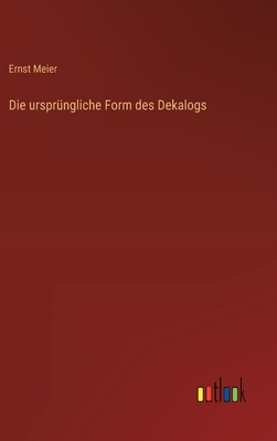 Die Ursprungliche Form Des Dekalogs - Meier, Ernst