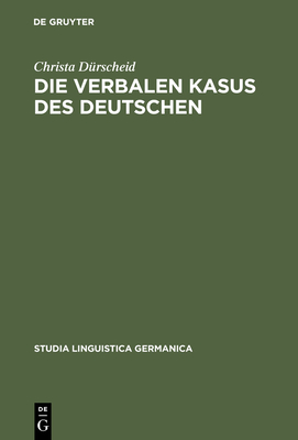 Die verbalen Kasus des Deutschen - D?rscheid, Christa