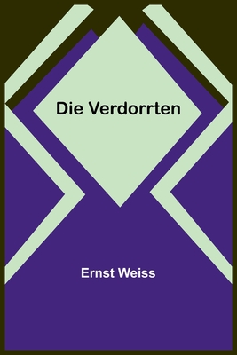 Die Verdorrten - Weiss, Ernst