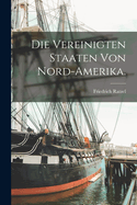 Die Vereinigten Staaten Von Nord-Amerika.