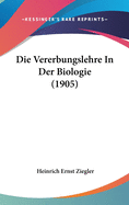 Die Vererbungslehre in Der Biologie (1905)