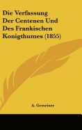 Die Verfassung Der Centenen Und Des Frankischen Konigthumes (1855)