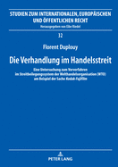 Die Verhandlung im Handelsstreit: Eine Untersuchung zum Vorverfahren im Streitbeilegungssystem der Welthandelsorganisation (WTO) am Beispiel der Sache Kodak-Fujifilm