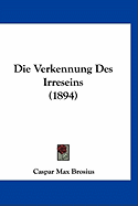 Die Verkennung Des Irreseins (1894)