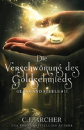 Die Verschwrung des Goldschmieds: Glass and Steele