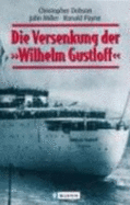 Die Versenkung Der ' Wilhelm Gustloff'.