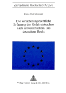 Die Versicherungsrechtliche Erfassung Der Gefahrstatsachen Nach Schweizerischem Und Deutschem Recht