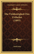 Die Vieldeutigkeit Des Urtheiles (1895)