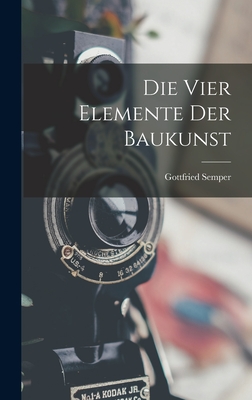 Die Vier Elemente Der Baukunst - Semper, Gottfried