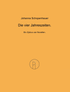 Die vier Jahreszeiten.: Ein Zyklus von Novellen.