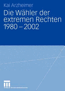 Die Wahler Der Extremen Rechten 1980 - 2002
