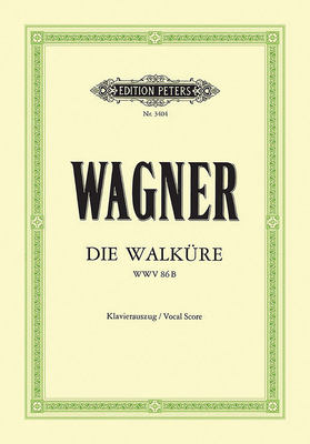 Die Walkre Wwv 86b (Vocal Score): Day 1 of the Bhnenfestspiel Der Ring Des Nibelungen (German) - Wagner, Richard (Composer), and Mottl, Felix (Composer)