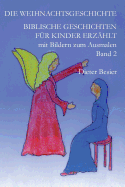 Die Weihnachtsgeschichte: Biblische Geschichten fr Kinder erzhlt, Band 2