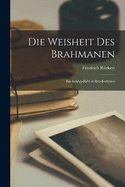 Die Weisheit Des Brahmanen: Ein Lehrgedicht in Bruchstcken