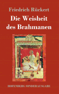 Die Weisheit des Brahmanen