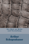 Die Welt als Wille und Vorstellung