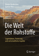 Die Welt Der Rohstoffe: Lagersttten, Frderung Und Wirtschaftliche Aspekte