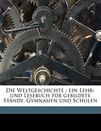 Die Weltgeschichte: ein Lehr- und Lesebuch fr gebildete Stnde, Gymnasien und Schulen Volume 2