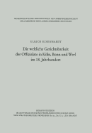 Die Weltliche Gerichtsbarkeit Der Offizialate in Koln, Bonn Und Werl Im 18. Jahrhundert