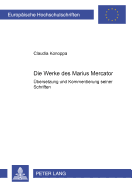 Die Werke des Marius Mercator: Uebersetzung und Kommentierung seiner Schriften