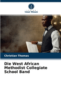 Die West African Methodist Collegiate School Band