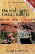 Die Wichtigsten ForstschDlinge: Insekten-Pilze-KleinsUger (Paperback)