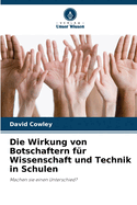 Die Wirkung von Botschaftern f?r Wissenschaft und Technik in Schulen