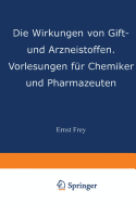 Die Wirkungen Von Gift- Und Arzneistoffen: Vorlesungen Fr Chemiker Und Pharmazeuten