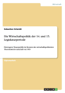 Die Wirtschaftspolitik der 14. und 15. Legislaturperiode: Heterogene Finanzpolitik im Kontext des wirtschaftspolitischen Theorienstreits innerhalb der SPD