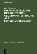 Die Wortstellung der deutschen Gegenwartssprache als Forschungsobjekt