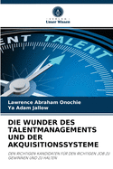 Die Wunder Des Talentmanagements Und Der Akquisitionssysteme