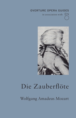 Die Zauberflte (The Magic Flute) - Mozart, Wolfgang Amadeus, and Khan, Gary (Volume editor), and Chalmers, Kenneth (Translated by)