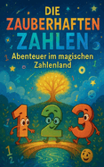 Die Zauberhaften Zahlen: Abenteuer im magischen Zahlenland