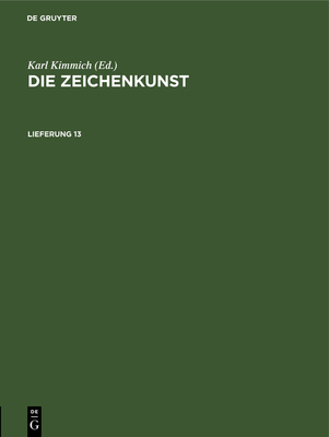 Die Zeichenkunst. Lieferung 13 - Kimmich, Karl (Editor)