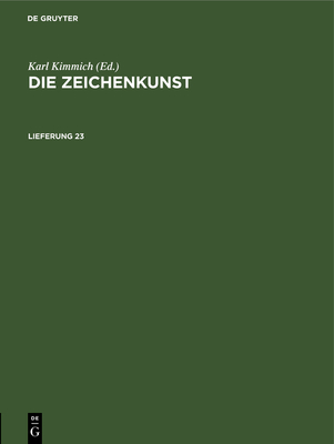 Die Zeichenkunst. Lieferung 23 - Kimmich, Karl (Editor)